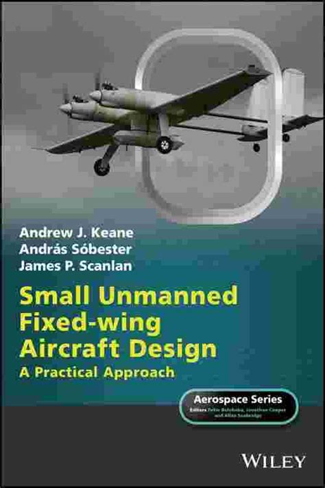 [PDF] Small Unmanned Fixed-wing Aircraft Design by Andrew J. Keane ...