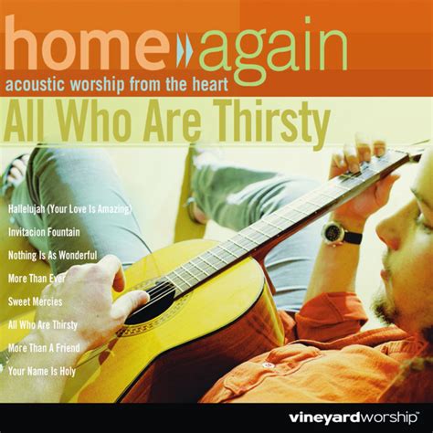 Home Again - All Who Are Thirsty - EP by Vineyard Worship | Spotify