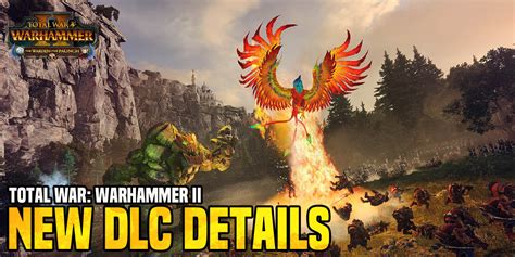 Total War: Warhammer II DLC Update Details - Total WAAAGH! - Bell of ...