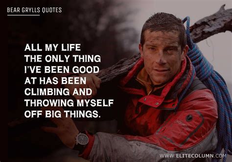 12 Bear Grylls Quotes That Will Give You Courage | EliteColumn