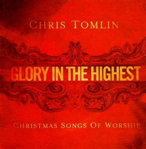 Rhapsody's Blog.......: Chris Tomlin - Glory In The Highest (Christmas Songs Of Worship) CDRip