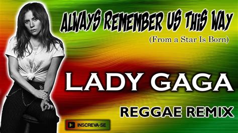 Lady Gaga - Always Remember Us This Way (Reggae Remix) Acordes - Chordify