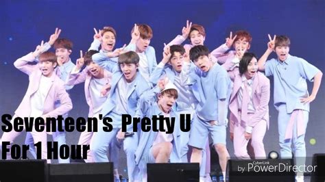 Seventeen's Pretty U for 1 Hour - YouTube