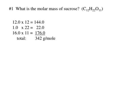 PPT - #1 What is the molar mass of sucrose? (C 12 H 22 O 11 ) PowerPoint Presentation - ID:3195247