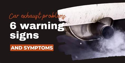 Car Exhaust problems: 6 Warning Signs and Symptoms – Auto Pipe Work