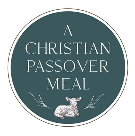 Christian Passover Meal: Symbolism and Significance