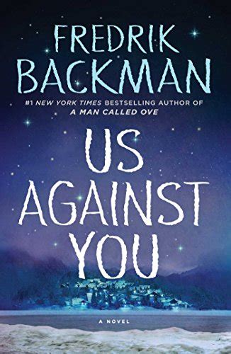 Us Against You: A Novel (Beartown): Backman, Fredrik: 9781501160790: Amazon.com: Books