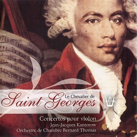 Chevalier de Saint-Georges - Violin Concertos - Bernard Thomas | Joseph Boulogne, Chevalier de ...