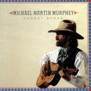 Michael Martin Murphey - Cowboy Songs Lyrics and Tracklist | Genius