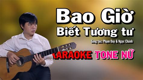 Bao Giờ Biết Tương Tư - Karaoke Tone Nữ - Beat Guitar - Karaoke NBC ...