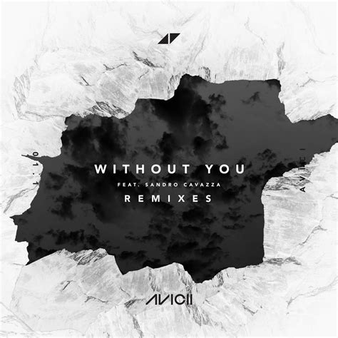 Avicii - Without You (feat. Sandro Cavazza) [Remixes] - EP (2017) ~ stayhappyCORE