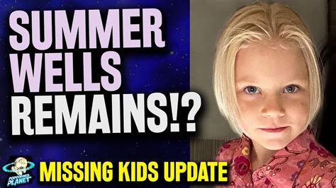 REMAINS FOUND!? Is it Missing 5 Year Old Summer Wells? - YouTube