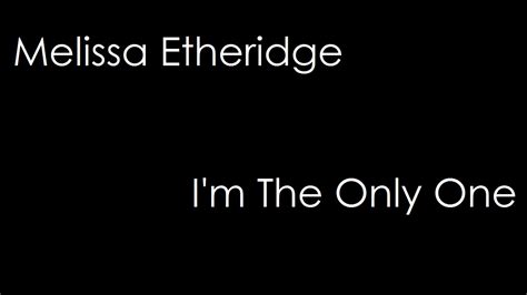 Melissa Etheridge - I'm The Only One (lyrics) Chords - Chordify