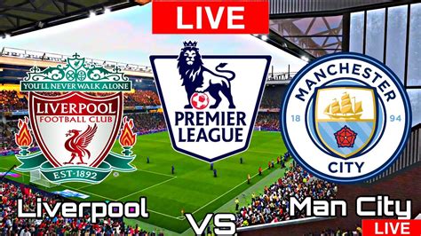 Liverpool vs Manchester City | Manchester City vs Liverpool | Premier ...