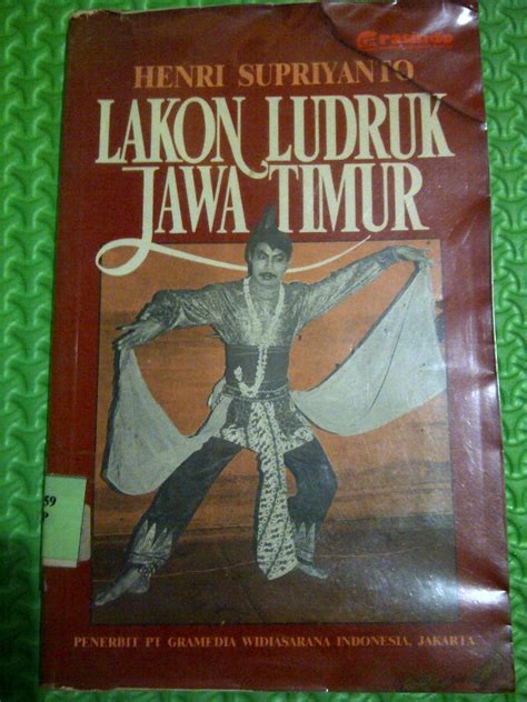 BUKU SEJARAH (HISTORY BOOK): Lakon Ludruk Jawa Timur