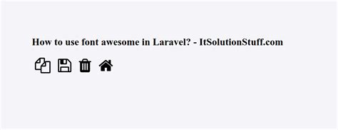 How to Install and Use Font Awesome Icons in Laravel? - Laravel Advanced