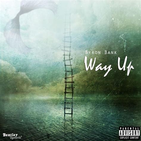 Byron Bank – Way Up Lyrics | Genius Lyrics