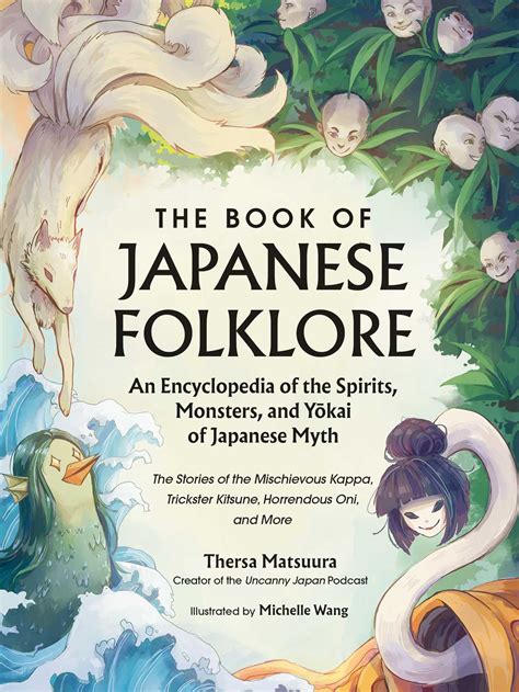 The Book of Japanese Folklore: An Encyclopedia of the Spirits, Monsters, and Yokai of Japanese ...