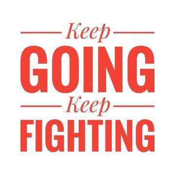 "Keep Fighting" Images – Browse 261 Stock Photos, Vectors, and Video ...