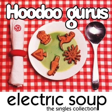 Hoodoo Gurus - Electric Soup Lyrics and Tracklist | Genius