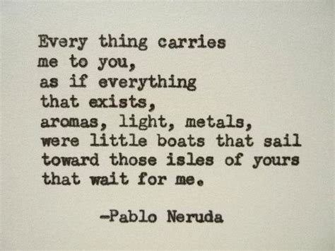 21 of Pablo Neruda's Most Romantic Quotes | Art-Sheep | Neruda love poems, Neruda quotes ...