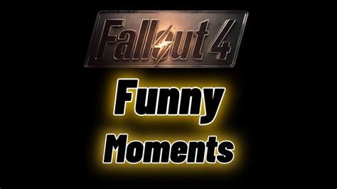 Fallout 4: Funny Moments - YouTube