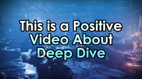 Destiny 2: This is a Positive Video About Deep Dive - YouTube