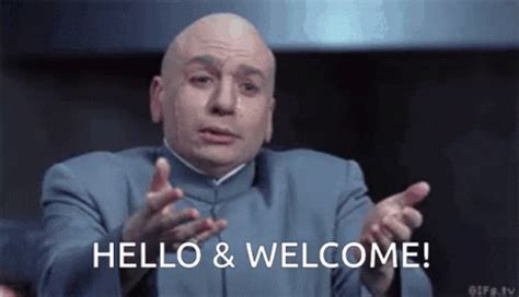 Hello Welcome GIF - Hello Welcome Dr Evil - Discover & Share GIFs