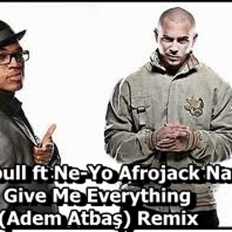 Pitbull Give Me Everything ft. Ne-Yo, Afrojack, Nayer (Adem Atbas) Remix 2011 by AdemAtbas ...