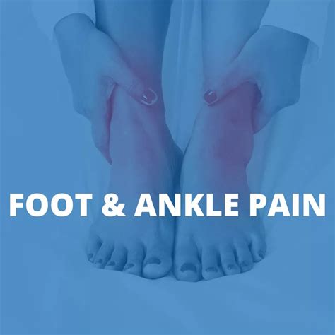 May 23 | Foot & Ankle Pain: Causes, Symptoms, and Treatment ...