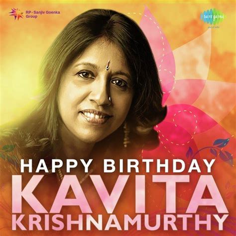 Happy Birthday Kavita Krishnamurthy Songs Download - Free Online Songs @ JioSaavn