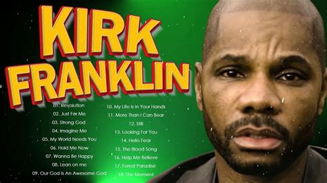 Kirk Franklin - Best Playlist Of Gospel Songs 2022- Most Popular Kirk Franklin Songs - YouTube