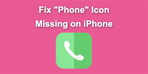 Phone Icon Missing on iPhone [Easy Way to Bring It Back] - Alvaro Trigo's Blog