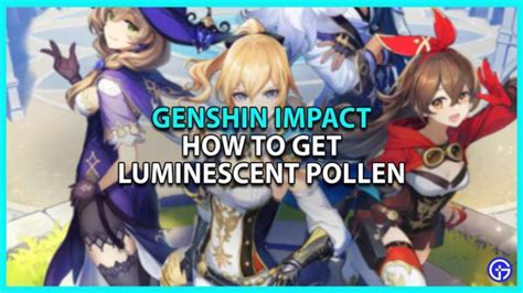 Genshin Impact: How To Get Luminescent Pollen (Location)