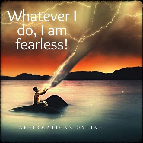 No Fear Affirmation: Whatever I do, I am fearless! #nofear# ...