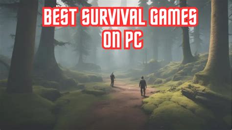 11 Best Survival Games on PC - (With Minimum System Requirements) - (2024)