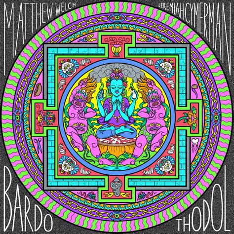 Bardo Thodol | Matthew Welch and Jeremiah Cymerman | Kotekan Records