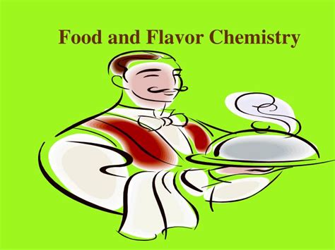 PPT - Food and Flavor Chemistry PowerPoint Presentation, free download ...