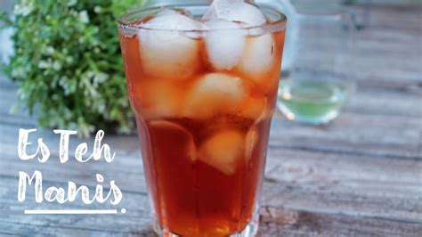 RESEP ES TEH MANIS SUPER ENAK DAN SEGAR ️ (DELICIOUS AND FRESH SWEET ICE TEA RECIPE) - YouTube