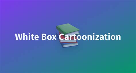 Gasi/White-box-Cartoonization at main