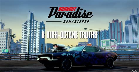 8 High-Octane Truths about Burnout Paradise Remastered on Nintendo Switch