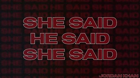 Jordan Khan – She said he said she said Lyrics | Genius Lyrics