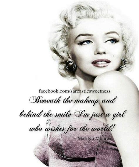 Beneath the makeup... | Marilyn quotes, Marilyn monroe quotes, Monroe ...