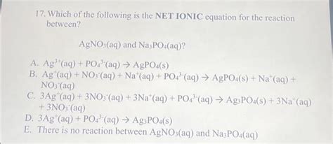 Solved 17. Which of the following is the NET IONIC equation | Chegg.com