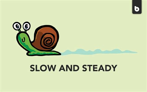 Slow And Steady Wins The Race - Blackwood Creative