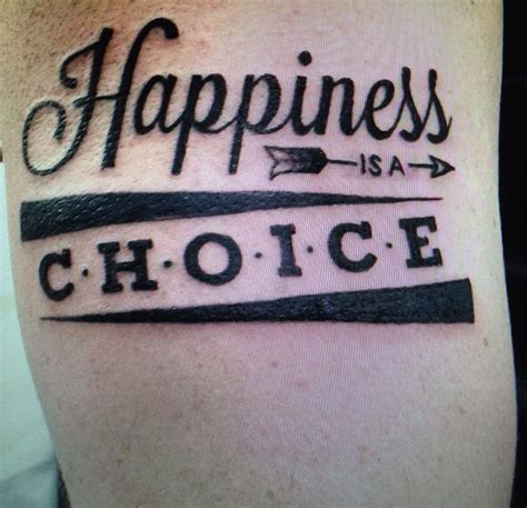 Choose to be happy | Tattoos, Tattoo quotes, Choose happy