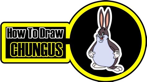 How To Draw Big Chungus