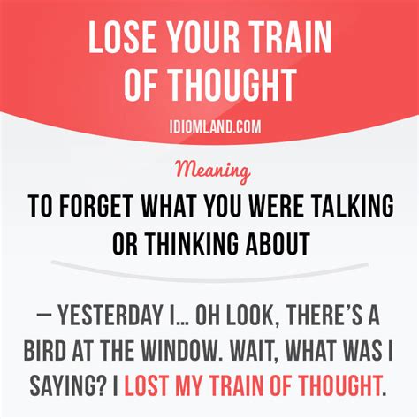 Idiom Land — “Lose your train of thought” means “to forget what...