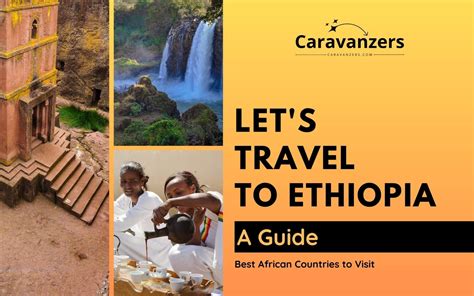 Ethiopia Travel Guide - One of Africa’s Best Countries for Tourism