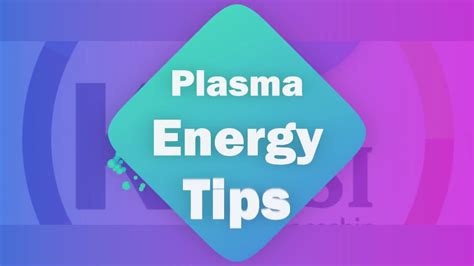 Plasma Energy Tips - YouTube